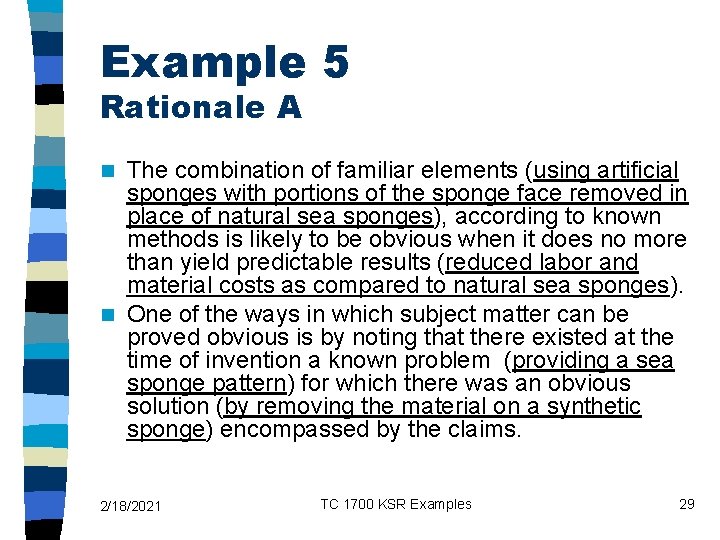 Example 5 Rationale A The combination of familiar elements (using artificial sponges with portions