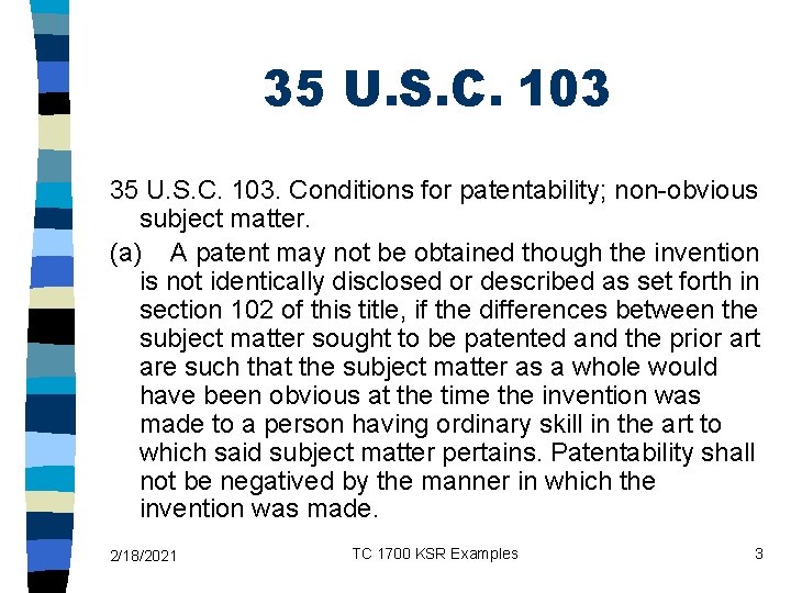 35 U. S. C. 103. Conditions for patentability; non-obvious subject matter. (a) A patent