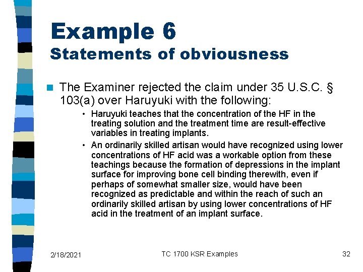 Example 6 Statements of obviousness n The Examiner rejected the claim under 35 U.