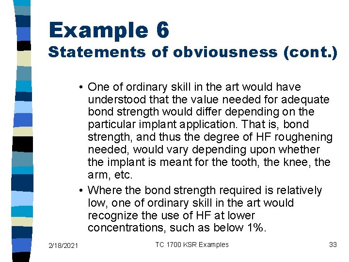 Example 6 Statements of obviousness (cont. ) • One of ordinary skill in the