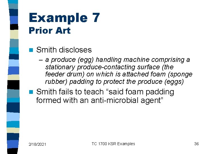 Example 7 Prior Art n Smith discloses – a produce (egg) handling machine comprising