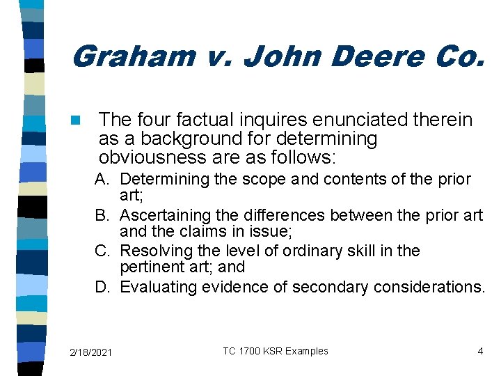 Graham v. John Deere Co. n The four factual inquires enunciated therein as a