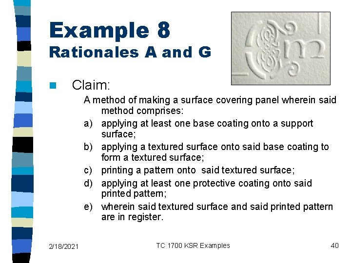 Example 8 Rationales A and G n Claim: A method of making a surface