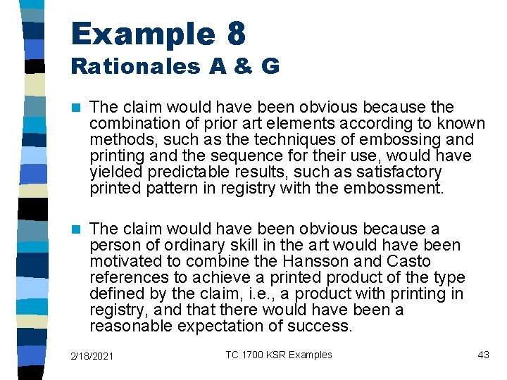 Example 8 Rationales A & G n The claim would have been obvious because