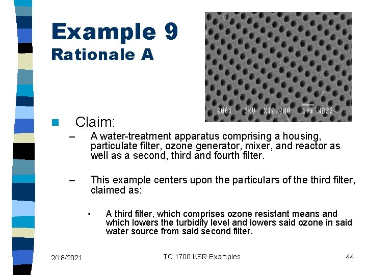 Example 9 Rationale A Claim: n – A water-treatment apparatus comprising a housing, particulate