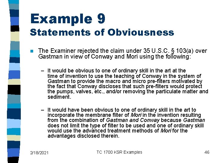 Example 9 Statements of Obviousness n The Examiner rejected the claim under 35 U.