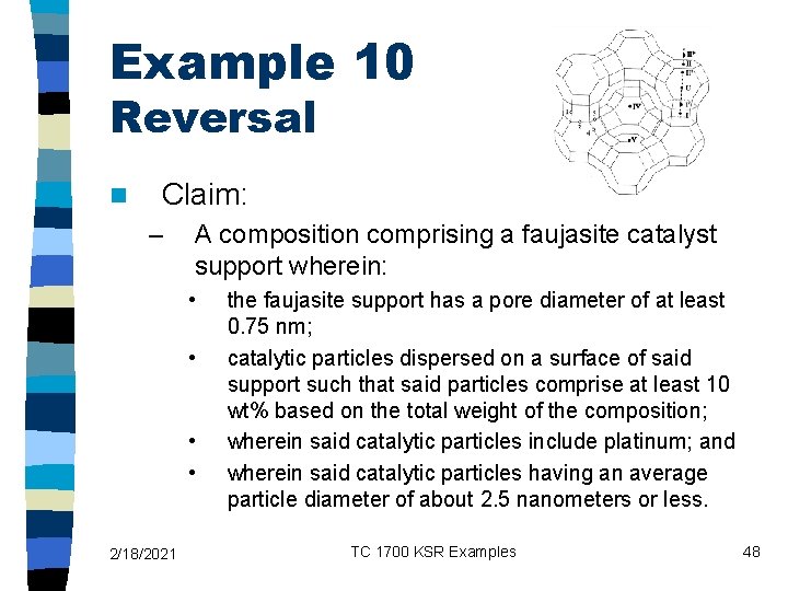 Example 10 Reversal n Claim: – A composition comprising a faujasite catalyst support wherein:
