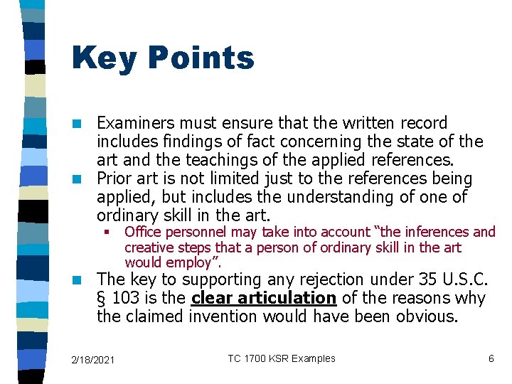 Key Points Examiners must ensure that the written record includes findings of fact concerning