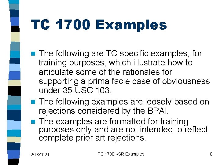 TC 1700 Examples The following are TC specific examples, for training purposes, which illustrate