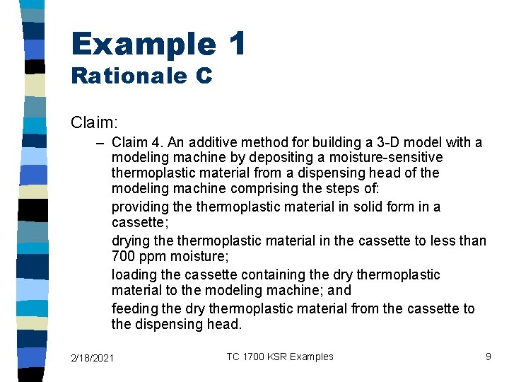 Example 1 Rationale C Claim: – Claim 4. An additive method for building a