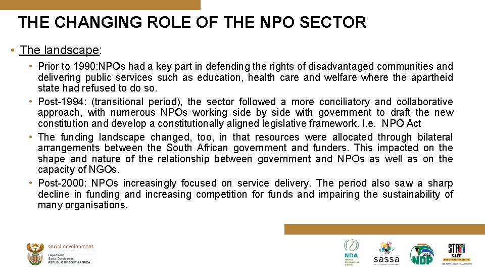 THE CHANGING ROLE OF THE NPO SECTOR • The landscape: • Prior to 1990: