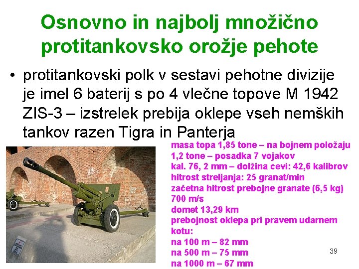 Osnovno in najbolj množično protitankovsko orožje pehote • protitankovski polk v sestavi pehotne divizije Osnovno in najbolj množično protitankovsko orožje pehote • protitankovski polk v sestavi pehotne divizije