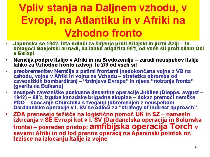 Vpliv stanja na Daljnem vzhodu, v Evropi, na Atlantiku in v Afriki na Vzhodno Vpliv stanja na Daljnem vzhodu, v Evropi, na Atlantiku in v Afriki na Vzhodno