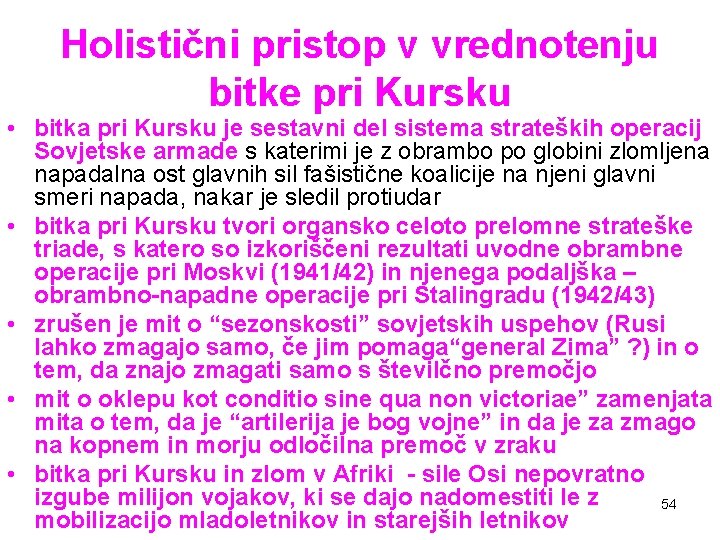 Holistični pristop v vrednotenju bitke pri Kursku • bitka pri Kursku je sestavni del Holistični pristop v vrednotenju bitke pri Kursku • bitka pri Kursku je sestavni del