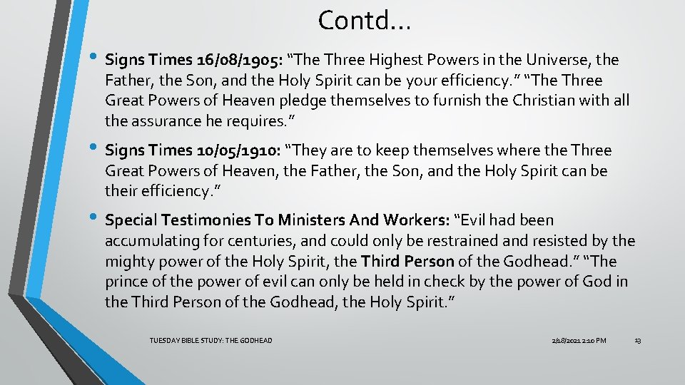 Contd… • Signs Times 16/08/1905: “The Three Highest Powers in the Universe, the Father,