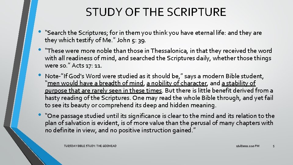 STUDY OF THE SCRIPTURE • • “Search the Scriptures; for in them you think