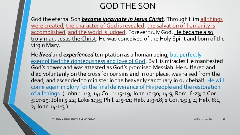 GOD THE SON God the eternal Son became incarnate in Jesus Christ. Through Him