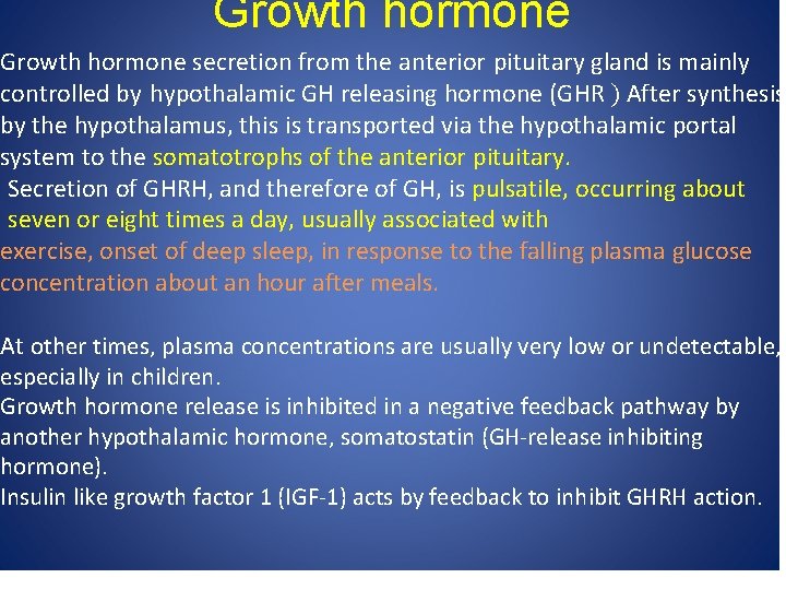 Growth hormone secretion from the anterior pituitary gland is mainly controlled by hypothalamic GH