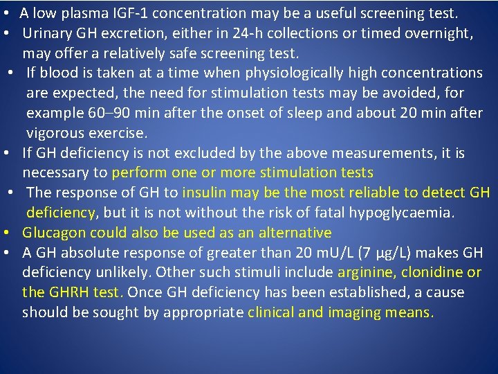  • A low plasma IGF-1 concentration may be a useful screening test. •