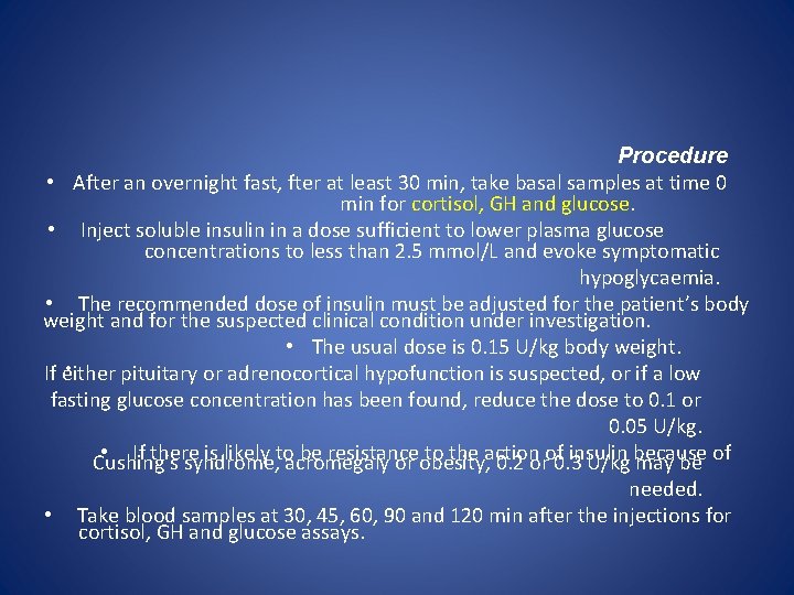 Procedure • After an overnight fast, fter at least 30 min, take basal samples