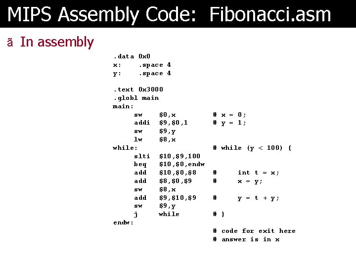 MIPS Assembly Code: Fibonacci. asm ã In assembly. data 0 x 0 x: .
