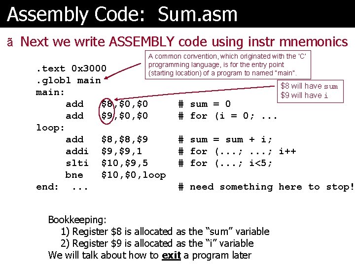 Assembly Code: Sum. asm ã Next we write ASSEMBLY code using instr mnemonics A