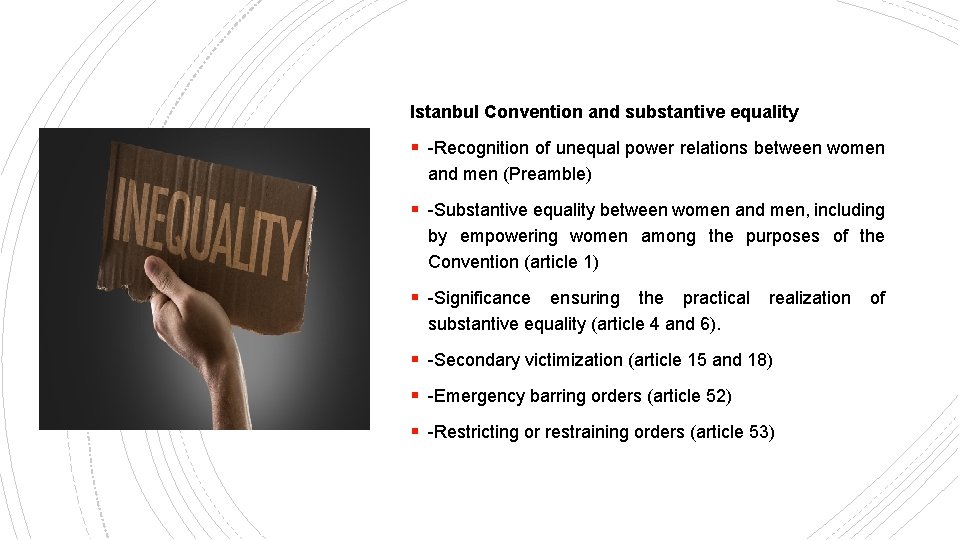 Istanbul Convention and substantive equality § -Recognition of unequal power relations between women and