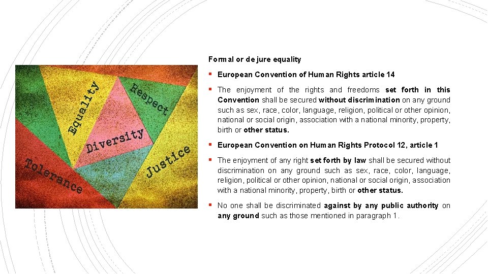 Formal or de jure equality § European Convention of Human Rights article 14 §