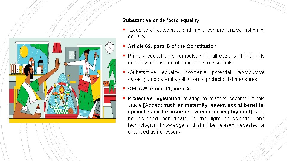 Substantive or de facto equality § -Equality of outcomes, and more comprehensive notion of