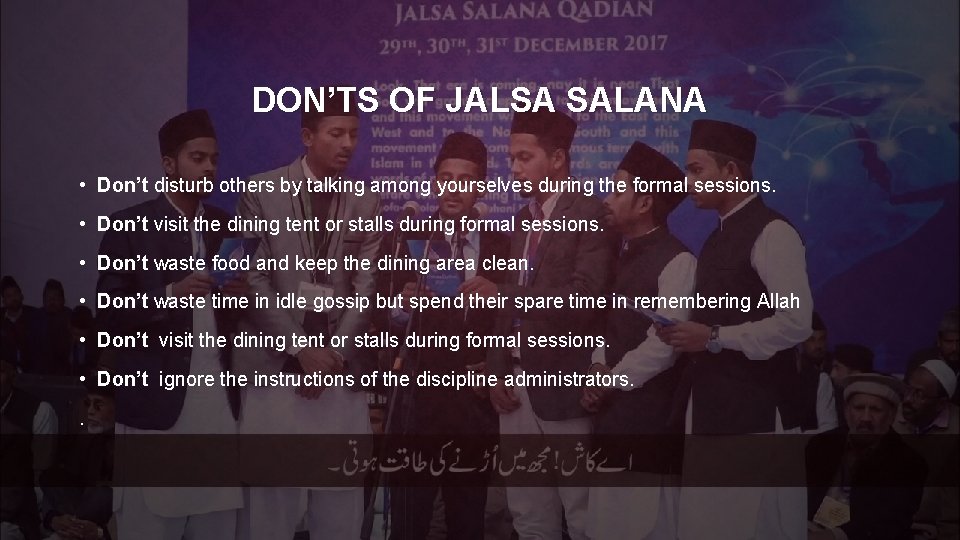 DON’TS OF JALSA SALANA • Don’t disturb others by talking among yourselves during the