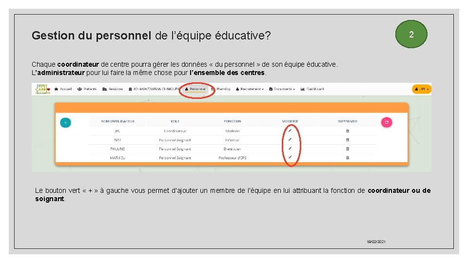 Gestion du personnel de l’équipe éducative? 2 Chaque coordinateur de centre pourra gérer les