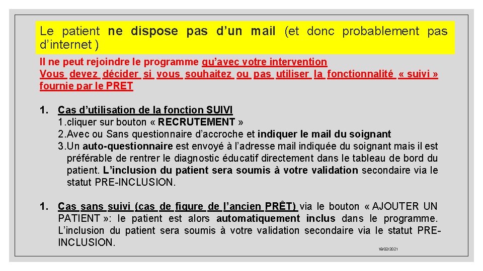 Le patient ne dispose pas d’un mail (et donc probablement pas d’internet ) Il