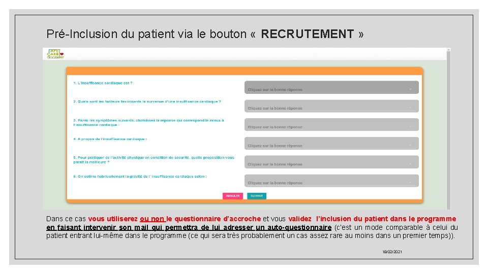 Pré-Inclusion du patient via le bouton « RECRUTEMENT » Dans ce cas vous utiliserez