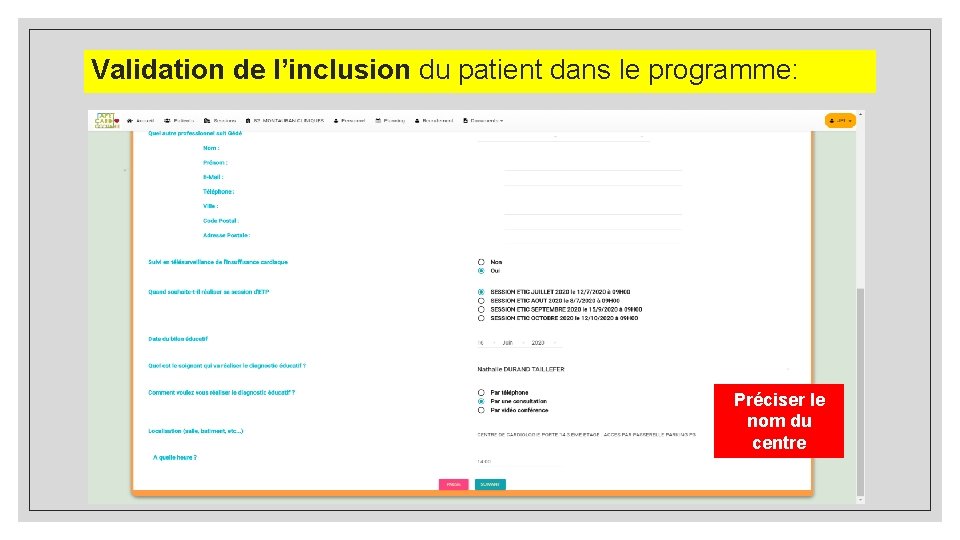 Validation de l’inclusion du patient dans le programme: Préciser le nom du centre 18/02/2021