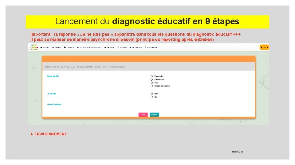 Lancement du diagnostic éducatif en 9 étapes Important : la réponse « Je ne