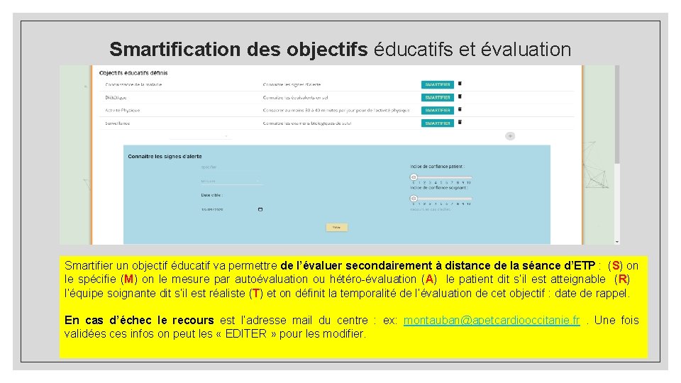Smartification des objectifs éducatifs et évaluation Smartifier un objectif éducatif va permettre de l’évaluer
