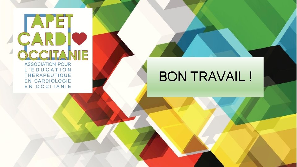 BON TRAVAIL ! 