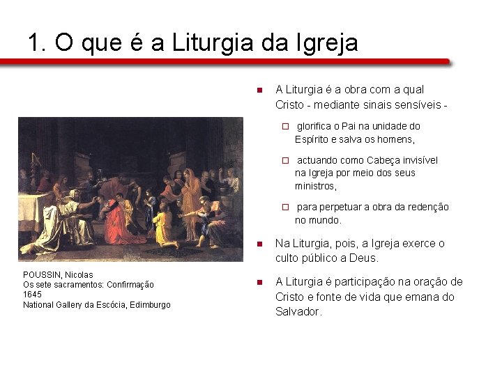 1. O que é a Liturgia da Igreja n POUSSIN, Nicolas Os sete sacramentos: