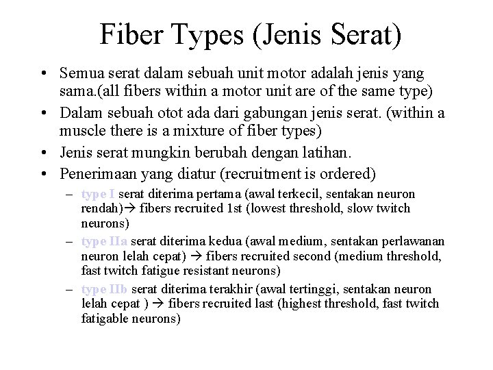 Fiber Types (Jenis Serat) • Semua serat dalam sebuah unit motor adalah jenis yang