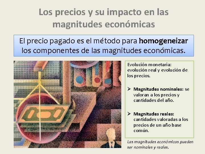 Los precios y su impacto en las magnitudes económicas El precio pagado es el