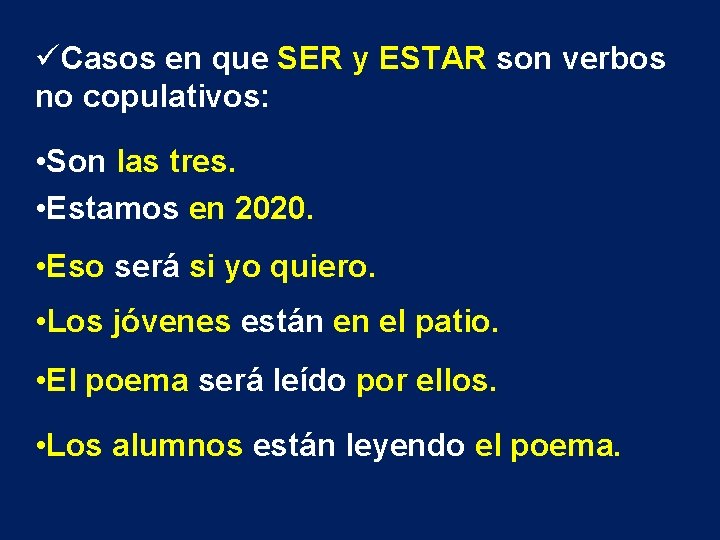 üCasos en que SER y ESTAR son verbos no copulativos: • Son las tres.