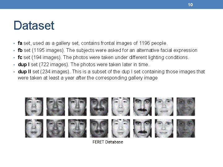10 Dataset • fa set, used as a gallery set, contains frontal images of