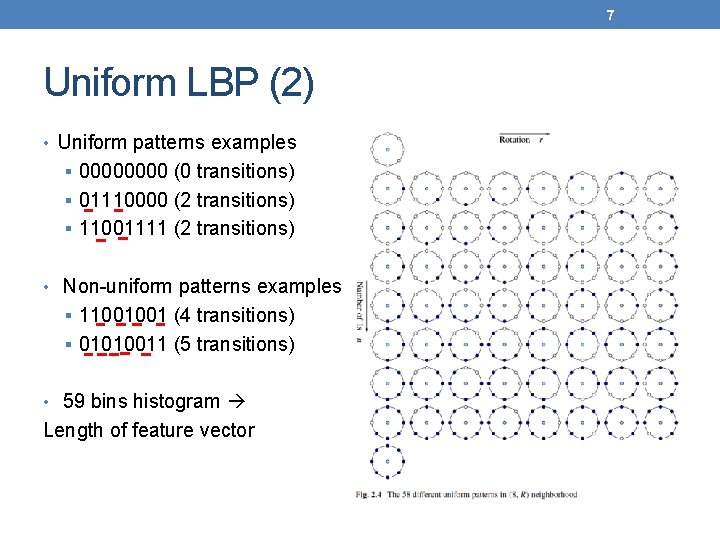 7 Uniform LBP (2) • Uniform patterns examples § 0000 (0 transitions) § 01110000