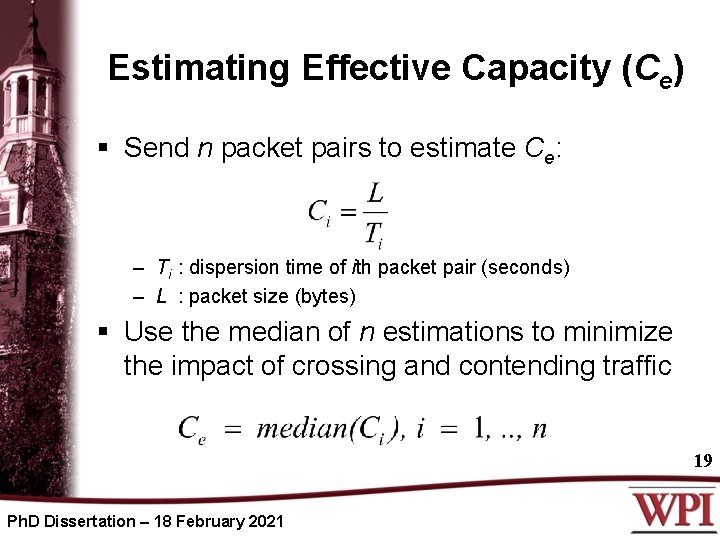 Estimating Effective Capacity (Ce) § Send n packet pairs to estimate Ce: – Ti