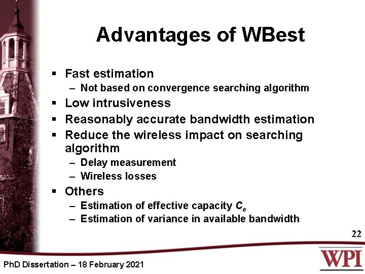 Advantages of WBest § Fast estimation – Not based on convergence searching algorithm §