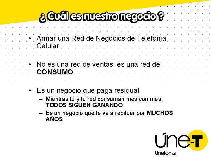  • Armar una Red de Negocios de Telefonía Celular • No es una