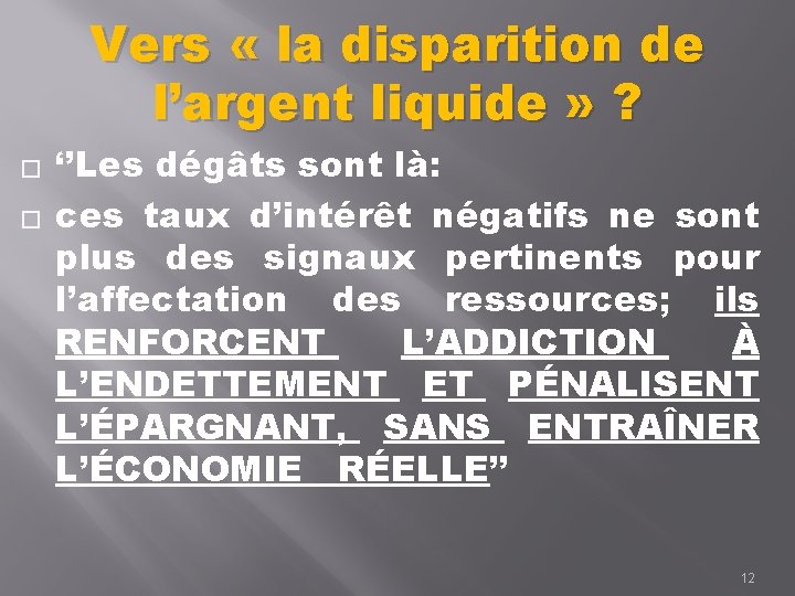 Vers « la disparition de l’argent liquide » ? � � ‘’Les dégâts sont