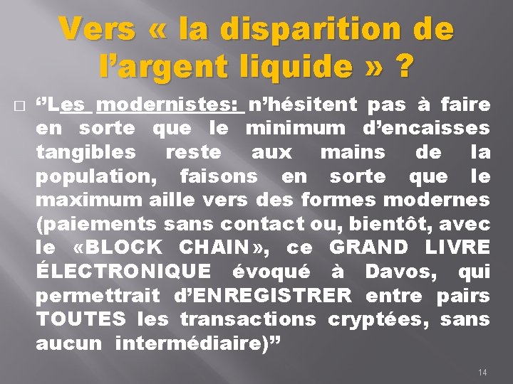 Vers « la disparition de l’argent liquide » ? � ‘’Les modernistes: n’hésitent pas