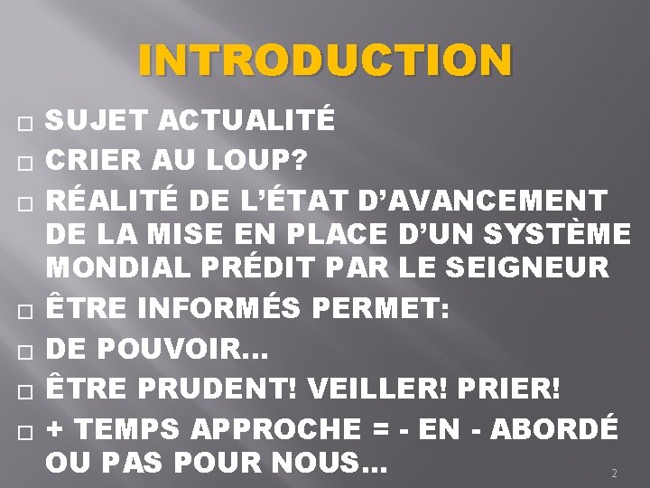 INTRODUCTION � � � � SUJET ACTUALITÉ CRIER AU LOUP? RÉALITÉ DE L’ÉTAT D’AVANCEMENT