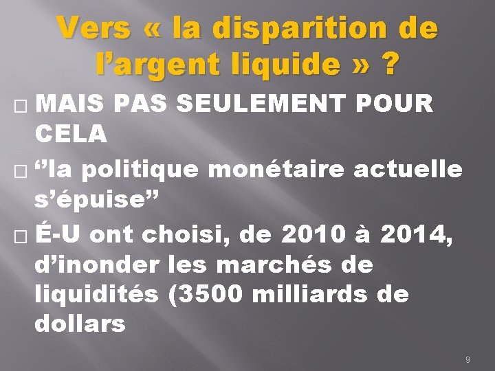 Vers « la disparition de l’argent liquide » ? MAIS PAS SEULEMENT POUR CELA